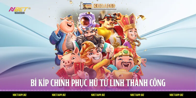 Bí kíp chinh phục hũ Tứ Linh thành công