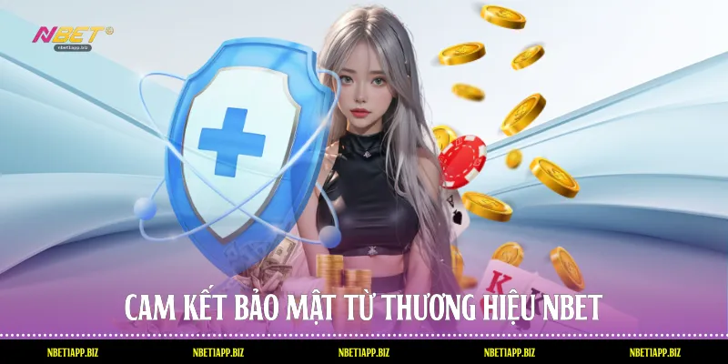 Cam kết bảo mật từ thương hiệu Nbet