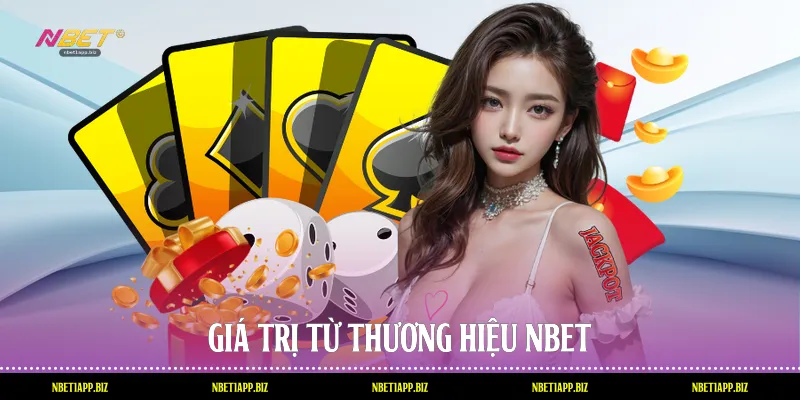 Giá trị từ thương hiệu Nbet