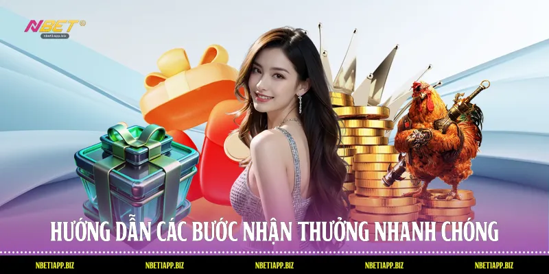 Hướng dẫn các bước nhận thưởng nhanh chóng
