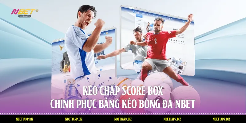 Kèo Chấp Score Box