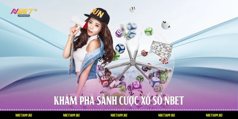 Khám phá sảnh cược xổ số Nbet