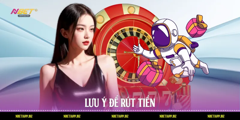 Lưu ý để rút tiền