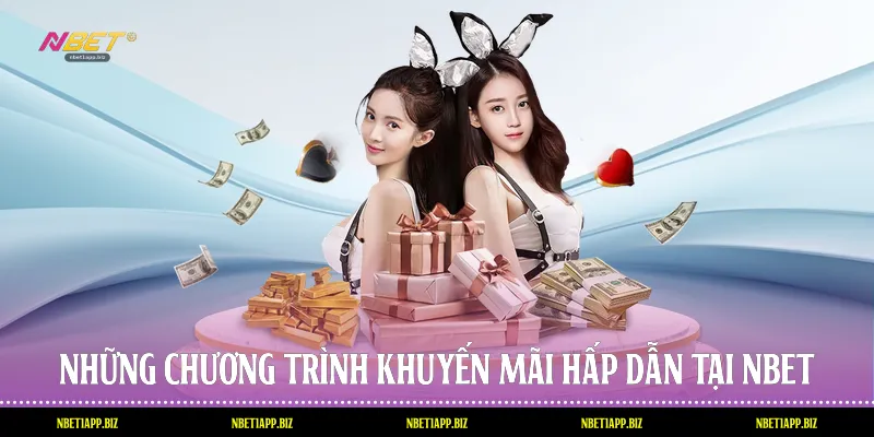 Những chương trình khuyến mãi hấp dẫn tại Nbet