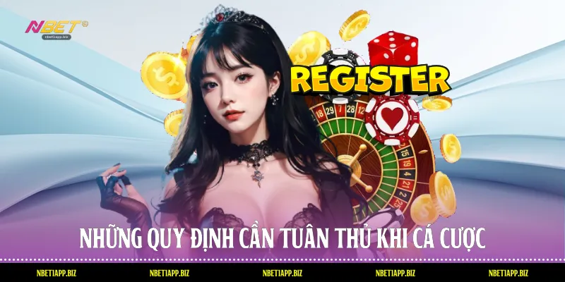 Những quy định cần tuân thủ khi cá cược