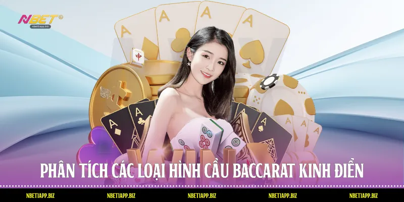 Phân tích các loại hình cầu Baccarat kinh điển