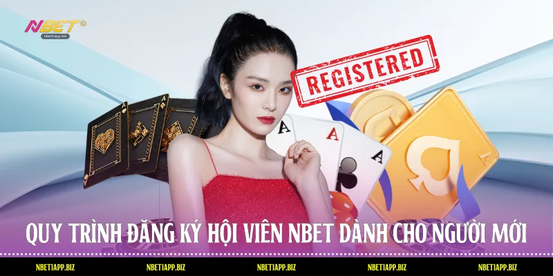 Quy trình đăng ký hội viên Nbet dành cho người mới