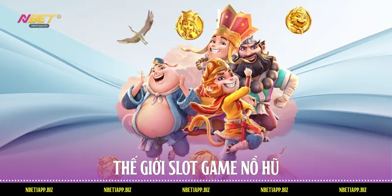 Thế giới Slot game nổ hũ