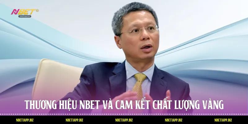 Thương hiệu Nbet và cam kết chất lượng vàng