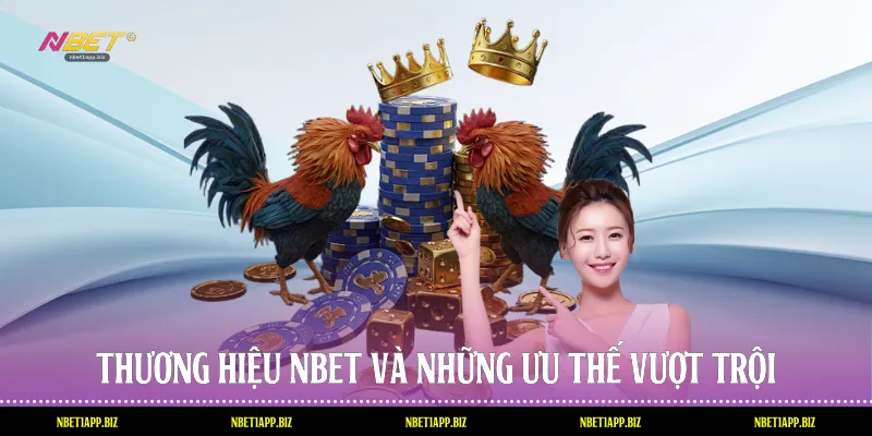 Thương hiệu Nbet và những ưu thế vượt trội