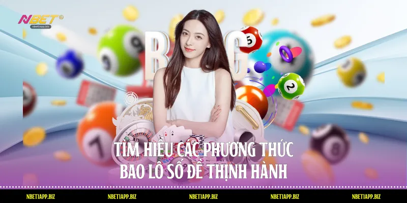 Tìm hiểu các phương thức bao lô số đề thịnh hành