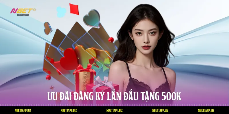 Ưu đãi đăng ký lần đầu tặng 500k