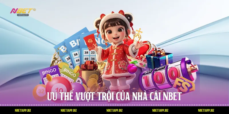 Ưu thế vượt trội của nhà cái Nbet